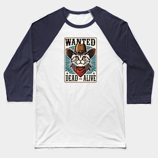 Cowboy cat - wanted dead or alive Baseball T-Shirt